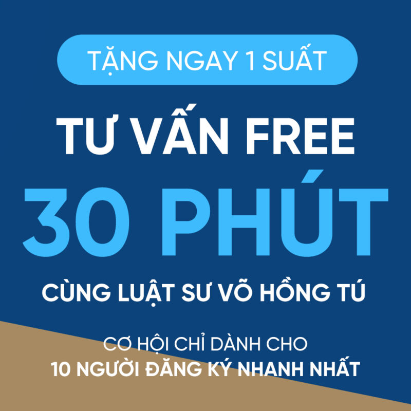 Cơ hội được tư vấn FREE cùng Luật sư Võ Hồng Tú