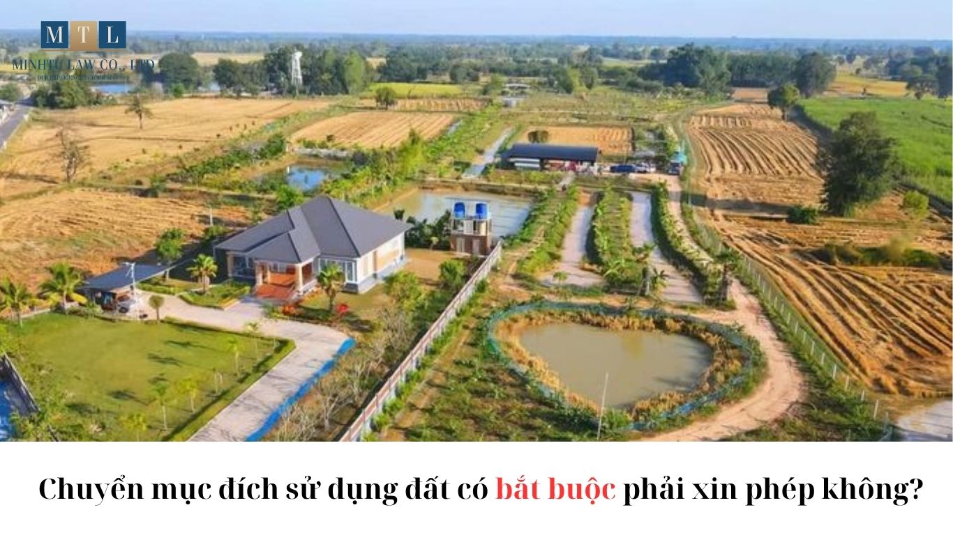 Chuyển mục đích sử dụng đất có bắt buộc phải xin phép không?