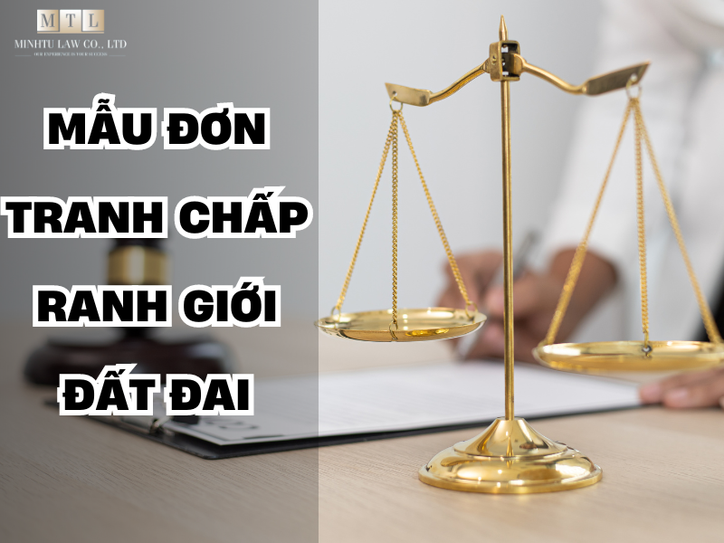 Mẫu đơn tranh chấp ranh giới đất đai mới nhất
