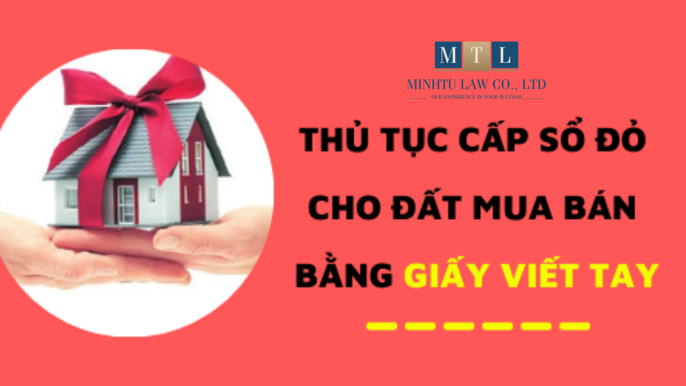 Thủ tục cấp sổ đỏ mới khi mua bán nhà đất bằng giấy viết tay