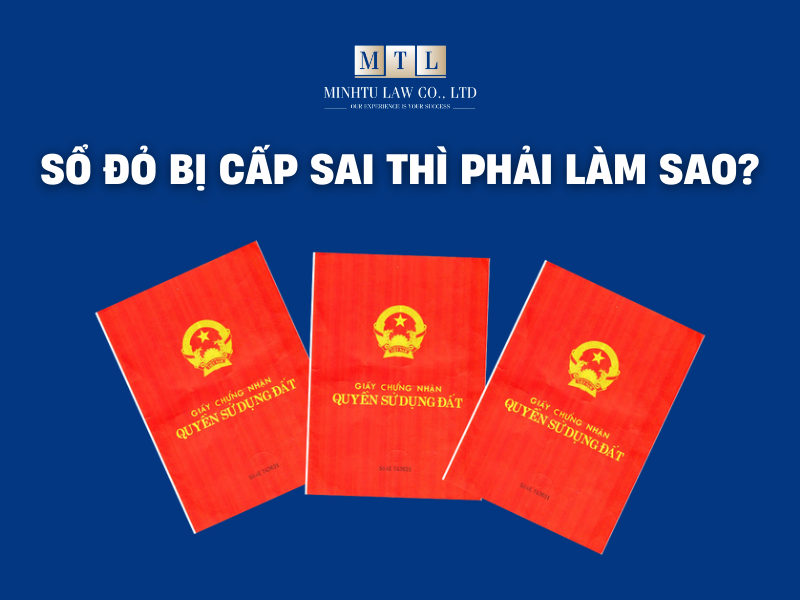 Khi sổ đỏ bị cấp sai, các bước xử lý ra sao?