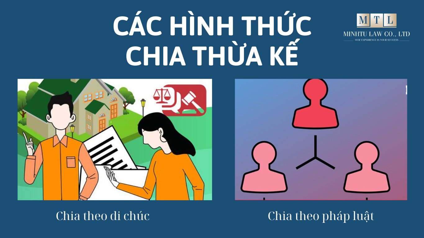 Có 2 hình thức chia thừa kế: chia theo di chúc và chia theo pháp luật