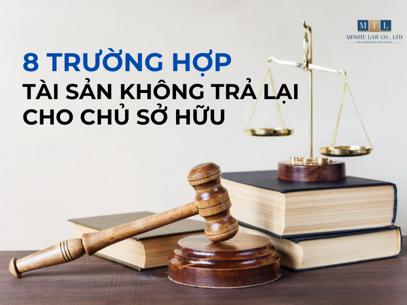 Các trường hợp tài sản không được hoàn trả cho chủ sở hữu