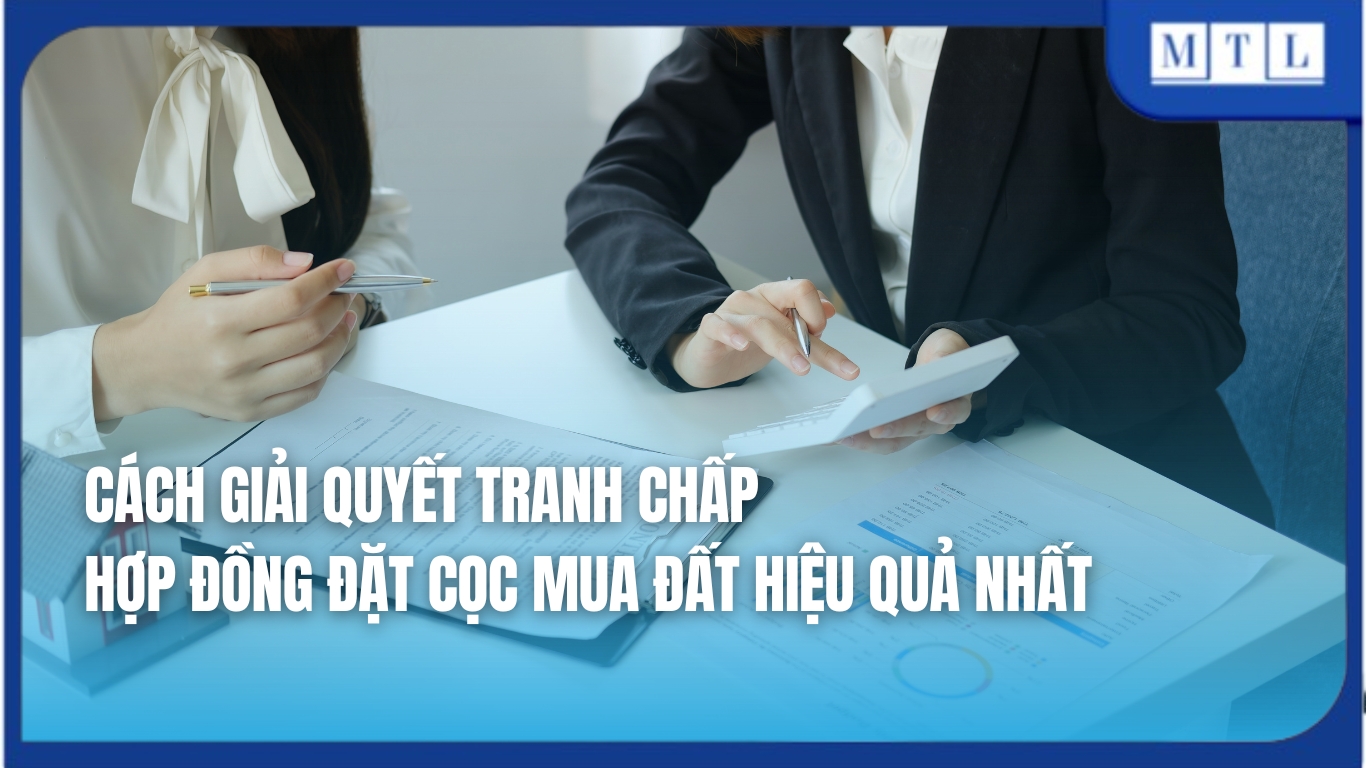 3 cách giải quyết tranh chấp hợp đồng đặt cọc mua đất phổ biến