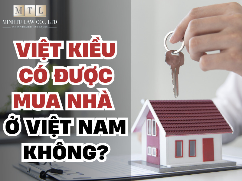 việt kiều có được mua nhà ở việt nam không