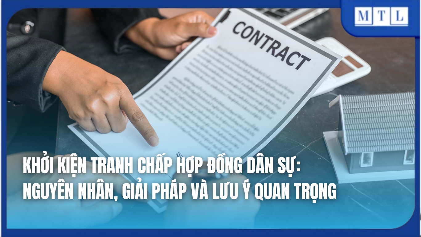 Khởi kiện tranh chấp hợp đồng: Nguyên nhân và cách giải quyết