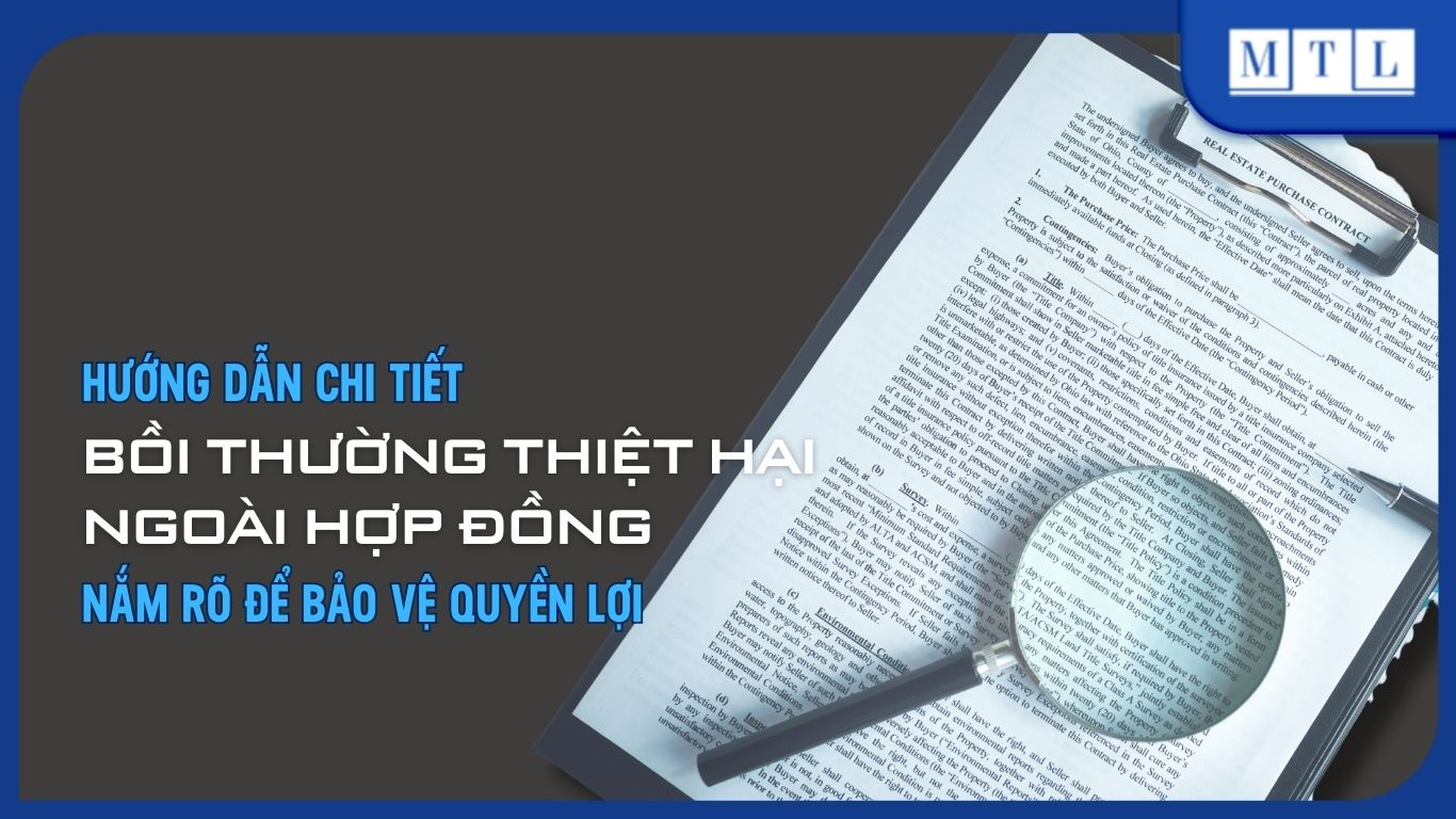 Bồi thường thiệt hại ngoài hợp đồng - Nắm rõ để bảo vệ quyền lợi
