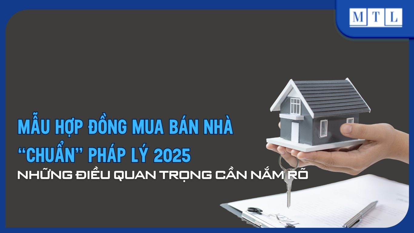 Mẫu hợp đồng mua bán nhà chuẩn pháp lý 2025 - Luật Minh Tú
