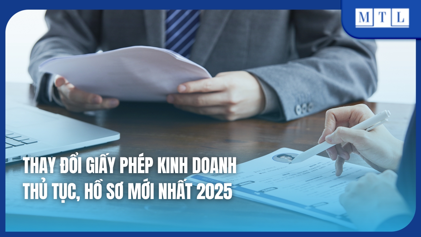 Thay đổi giấy phép kinh doanh: Thủ tục, hồ sơ mới nhất 2025
