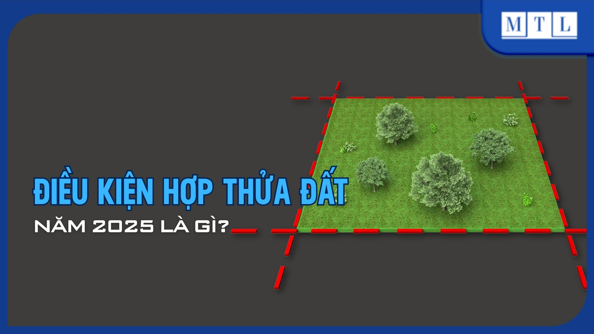 Điều kiện hợp thửa đất năm 2025 là gì?