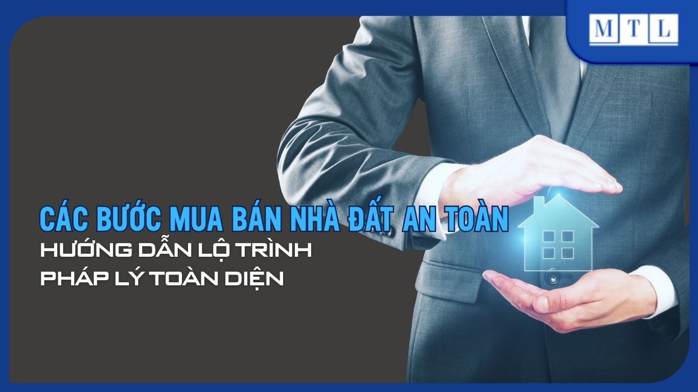 Các bước mua bán nhà đất an toàn, đảm bảo pháp lý toàn diện