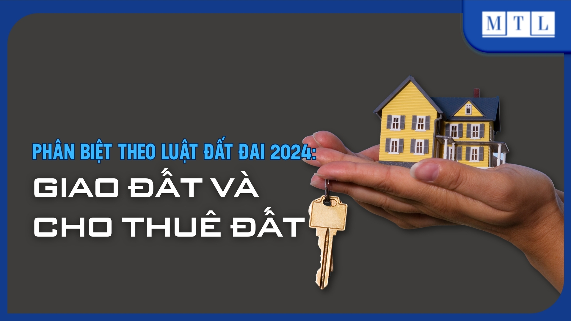 Giao đất và cho thuê đất: Phân biệt theo Luật Đất đai 2024