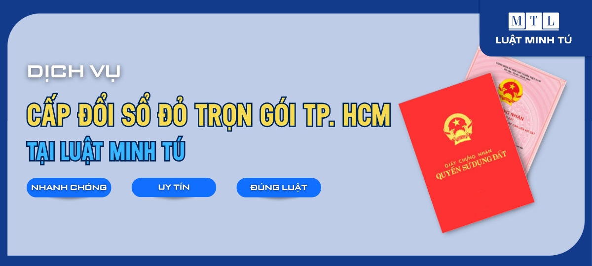 Dịch vụ cấp đổi sổ đỏ trọn gói TP. HCM