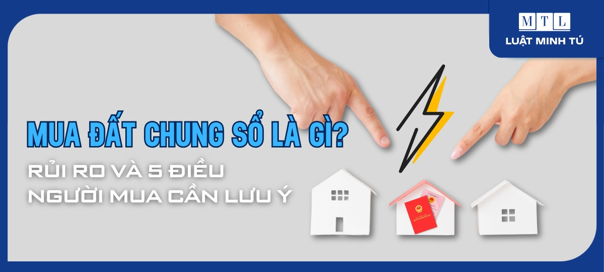 Mua đất chung sổ là gì? Rủi ro và 5 điều người mua cần lưu ý