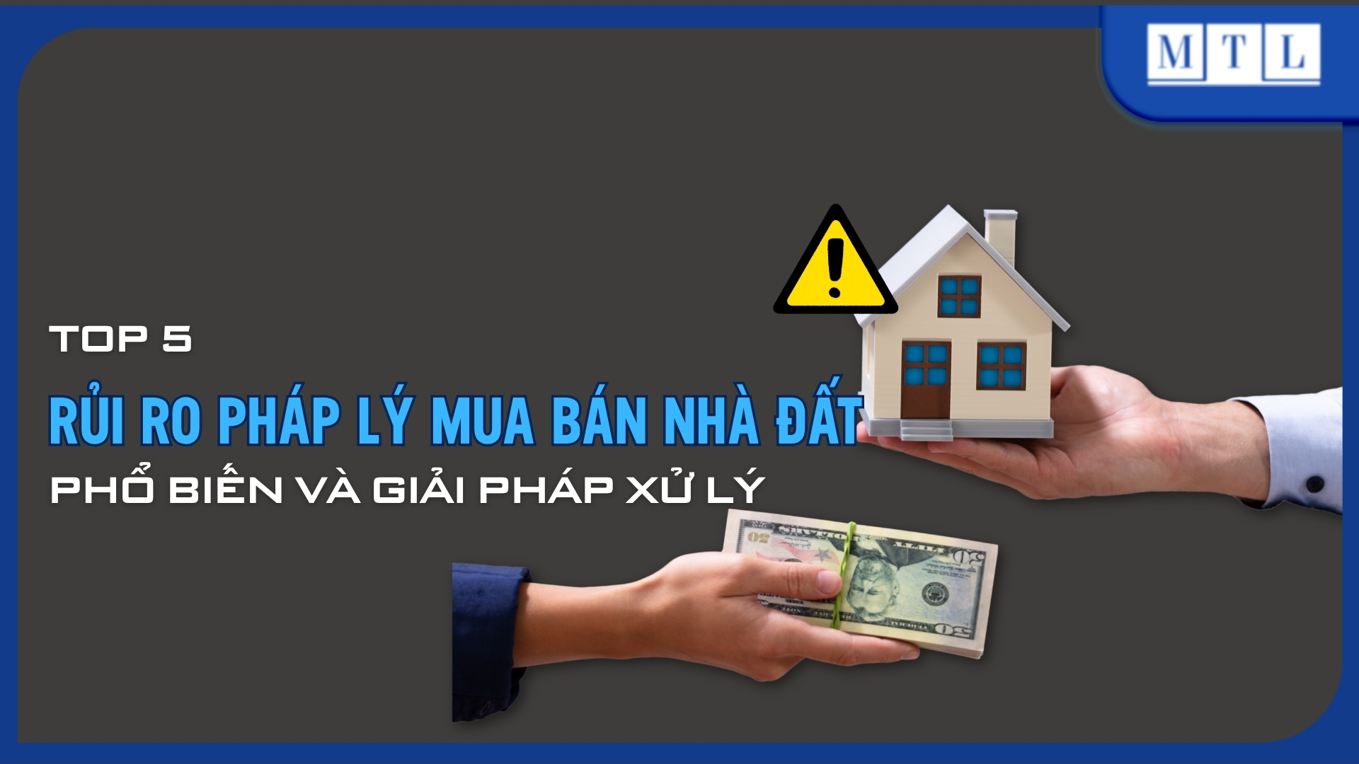 Top 5 rủi ro pháp lý mua bán nhà đất phổ biến và giải pháp xử lý