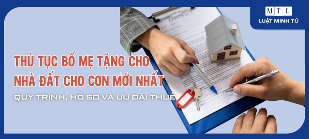 Thủ tục bố mẹ cho tặng nhà đất cho con