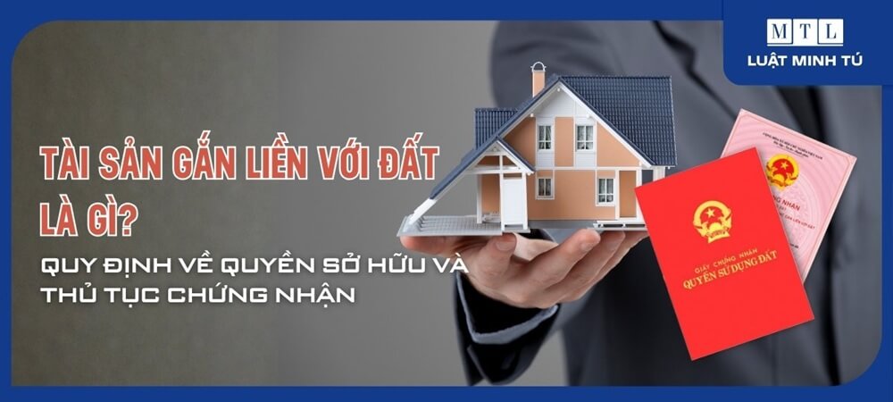 Tài sản gắn liền với đất là gì
