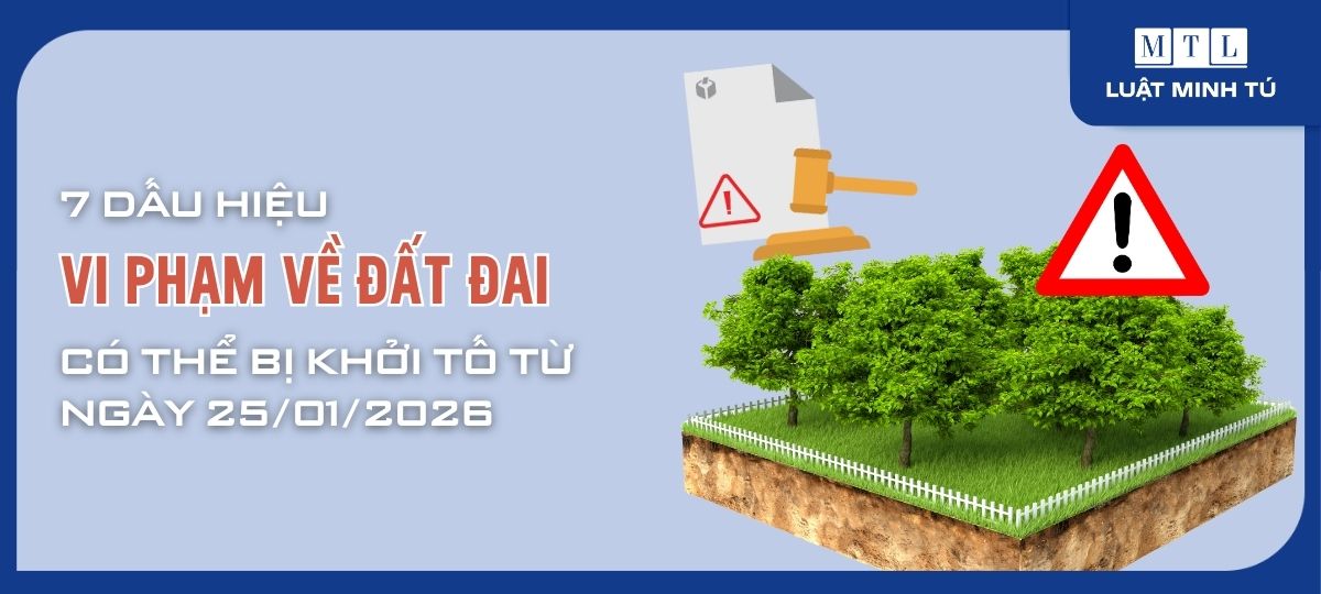 7 dấu hiệu vi phạm về đất đai có thể bị khởi tố từ ngày 25/01/2026